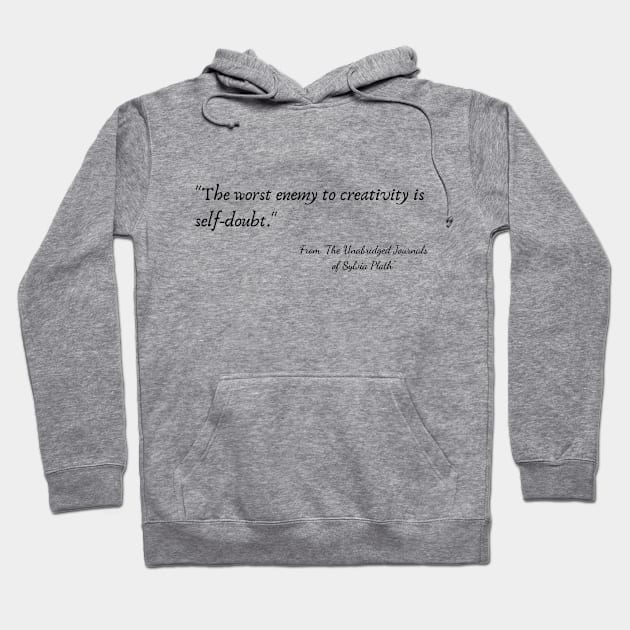 A Quote from "The Unabridged Journals of Sylvia Plath" Hoodie by Poemit